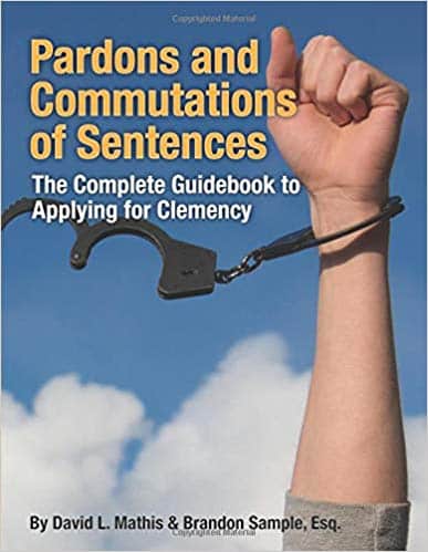 Pardons and Commutations of Sentences: The Complete Guidebook to Applying for Clemency, cover